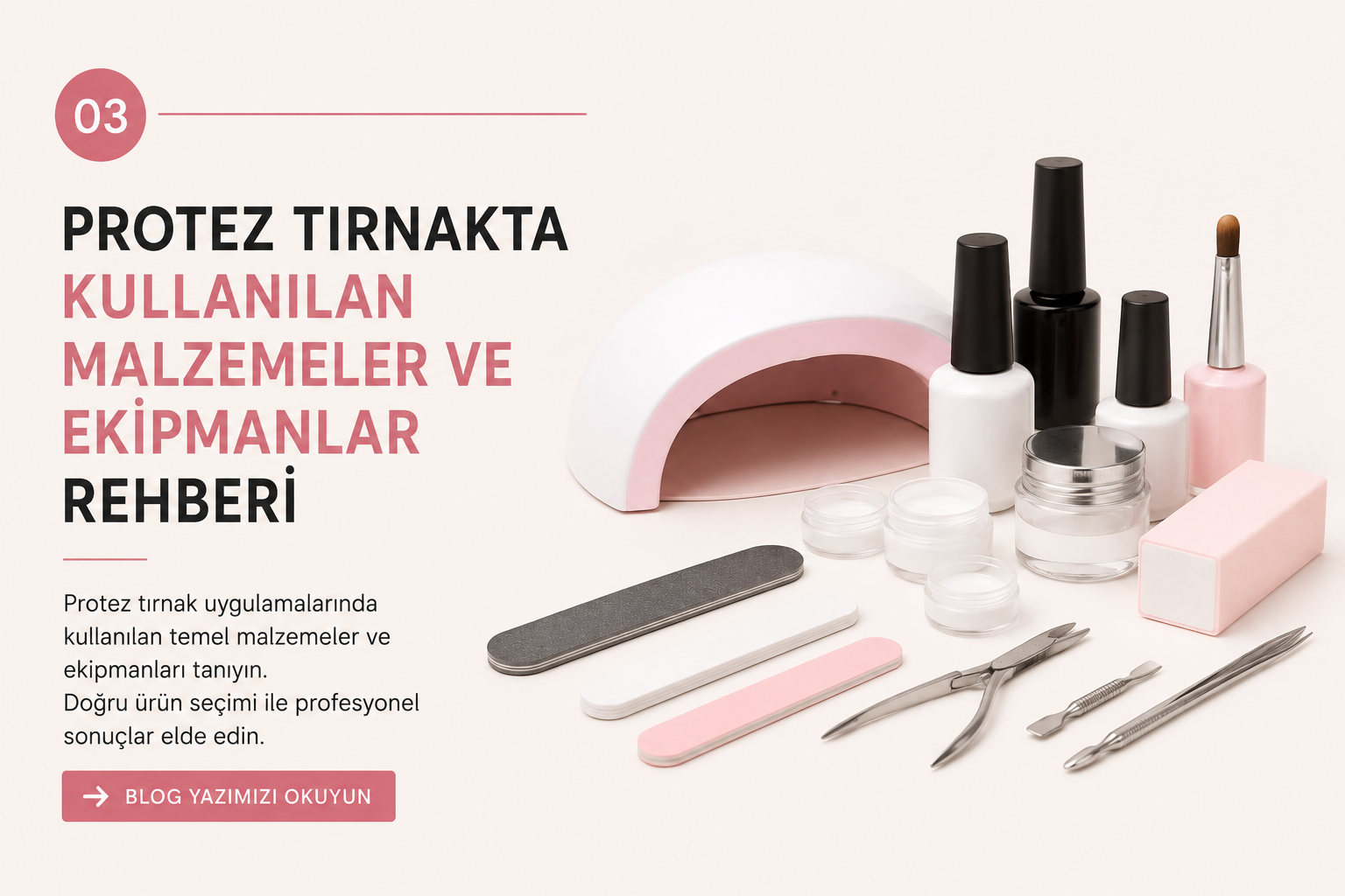Protez Tırnakta Kullanılan Malzemeler ve Ekipmanlar Rehberi